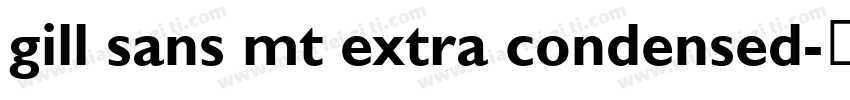 gill sans mt extra condensed字体转换
